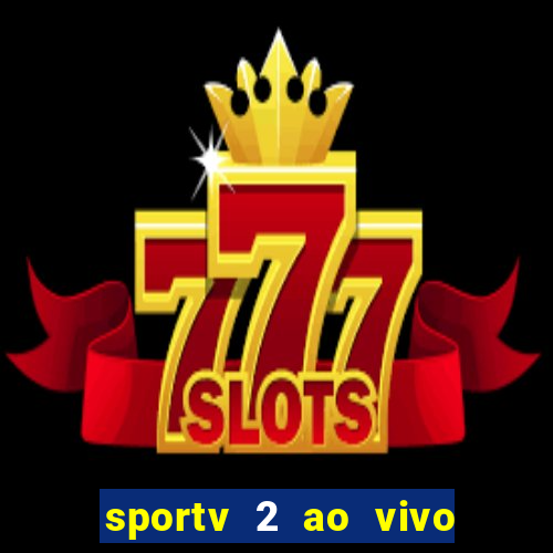 sportv 2 ao vivo mega canal